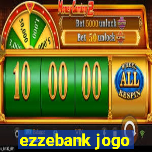 ezzebank jogo